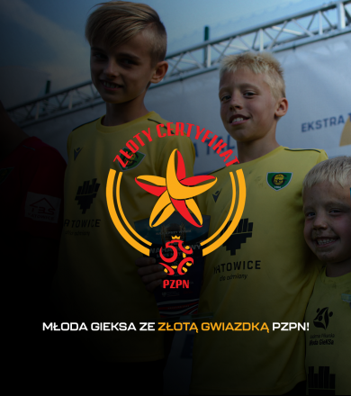 AKADEMIA GKS-U ZE ZŁOTYM CERTYFIKATEM PZPN