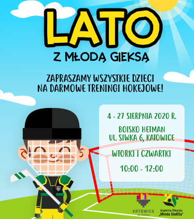 LATO Z MŁODĄ GIEKSĄ - DARMOWE ZAJĘCIA HOKEJOWE